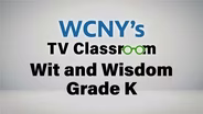 PBS - Wit and Wisdom - Grade K Episode 10