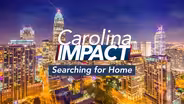 Carolina Impact: Searching For Home Preview