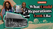 What Could Reparations Look Like After 246 Years of Slavery?