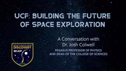 Go for Launch! | Dean Josh Colwell discusses the UCF College of Sciences and its future in space exploration