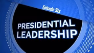 S01 E06: Presidential Leadership