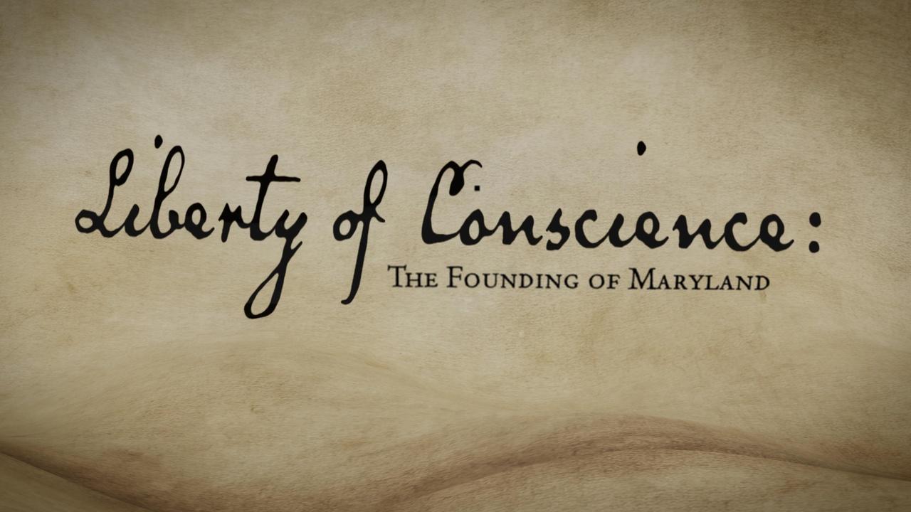Liberty of Conscience: The Founding of Maryland