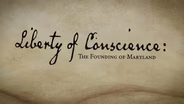 Liberty of Conscience: The Founding of Maryland