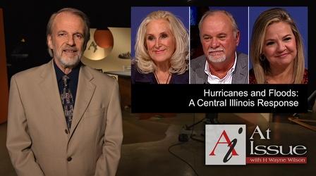 Video thumbnail: At Issue S34 E17: Hurricanes and Floods: A Central Illinois Response