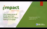 The Coalescence of STEM and Early Childhood Education