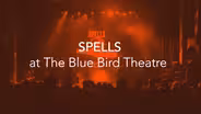 SPELLS at Bluebird Theater
