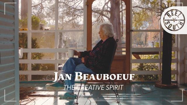 REEL SOUTH | Jan Beauboeuf: The Creative Spirit