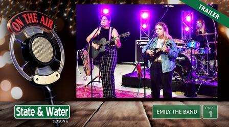 Video thumbnail: State & Water E2: S06 E02: Emily the Band | Part 1 | Trailer