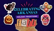 Celebrating Arkansas - Holiday Traditions, Fall