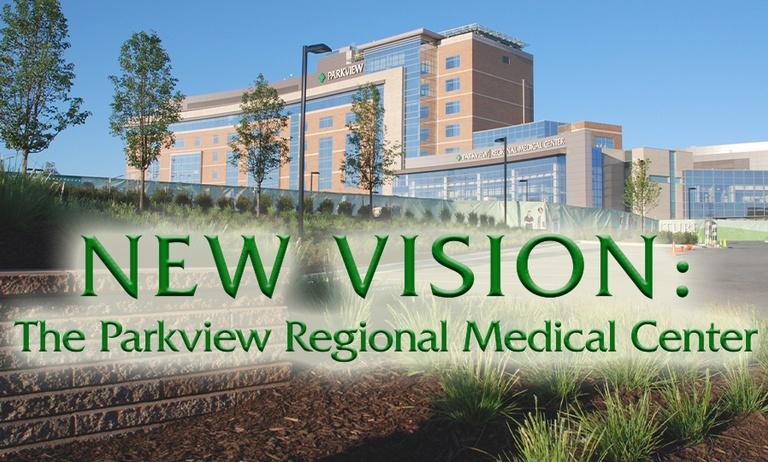 New Vision: The Parkview Regional Medical Center