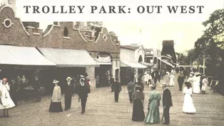 Trolley Park: Out West