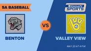 Arkansas TV Sports 2026 Baseball State Finals: 5A - Benton vs. Valley View