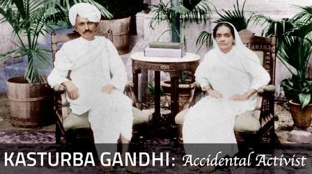 Video thumbnail: Kasturba Gandhi: Accidental Activist Kasturba Gandhi: Accidental Activist