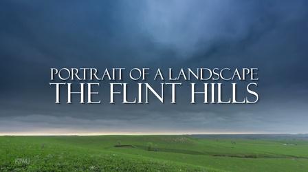 Video thumbnail: KTWU Special Programs PORTRAIT OF A LANDSCAPE: THE FLINT HILLS
