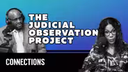 The Judicial Observation Project Explained