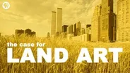 The Case for Land Art