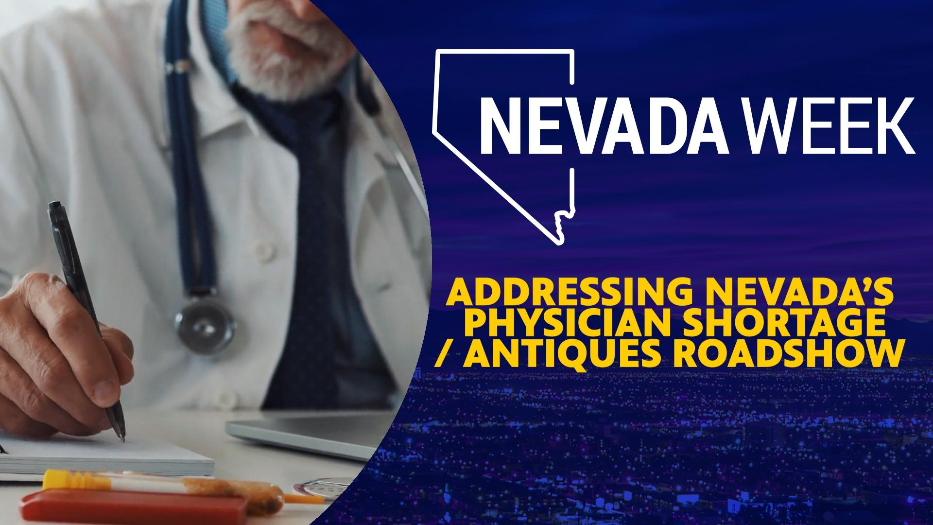 Addressing Nevada’s Physician Shortage / Antiques Roadshow