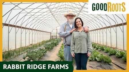 Video thumbnail: Arkansas Week Good Roots: Rabbit Ridge Farms