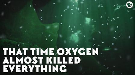Video thumbnail: Eons That Time Oxygen Almost Killed Everything