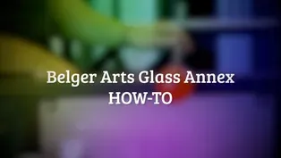 Belger Arts Glass Annex How-To