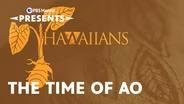 HAWAIIANS: The Time of Ao