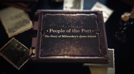Video thumbnail: Milwaukee PBS Specials People of the Port: A Jones Island Documentary