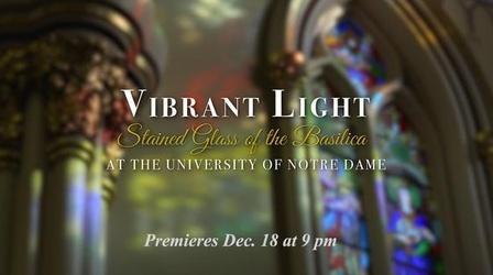 Video thumbnail: WNIT Specials Vibrant Light: Stained Glass of the Basilica at Notre Dame