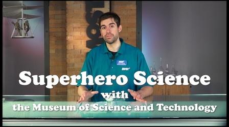 Video thumbnail: WCNY Specials Camp TV: Superhero Science with the MOST