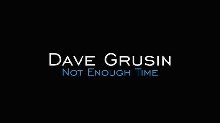 Video thumbnail: RMPBS Presents... Dave Grusin:  Not Enough Time