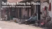 The People Among the Plastic: Excess in the Anthropocene