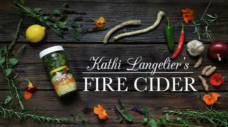 Video thumbnail: Kitchen Vignettes Kathi Langelier’s Fire Cider