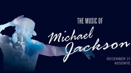 Video thumbnail: DPTV Specials The Music of Michael Jackson: NYE 2017 with the DSO