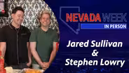 Nevada Week In Person | 	Stephen Lowry & Jared Sullivan