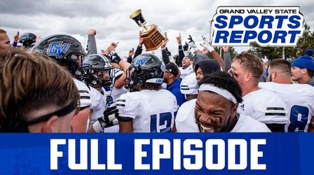 Video thumbnail: Grand Valley State Sports Report GVSSR - 10/17/22 - Full Episode