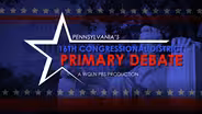 Pennsylvania's 16th Congressional District Primary Debate