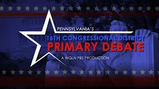 Pennsylvania's 16th Congressional District Primary Debate