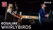 Rosaline by Whirlybirds | Broad & High Presents