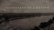Trailer | Crossroads of a Nation: Missouri's Indelible Role in American History
