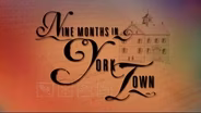 Nine Months in York Town
