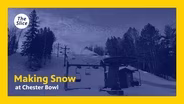 Making Snow at Chester Bowl