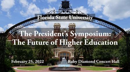 Video thumbnail: 4fsu The Presidents Symposium- The Future of Higher Education