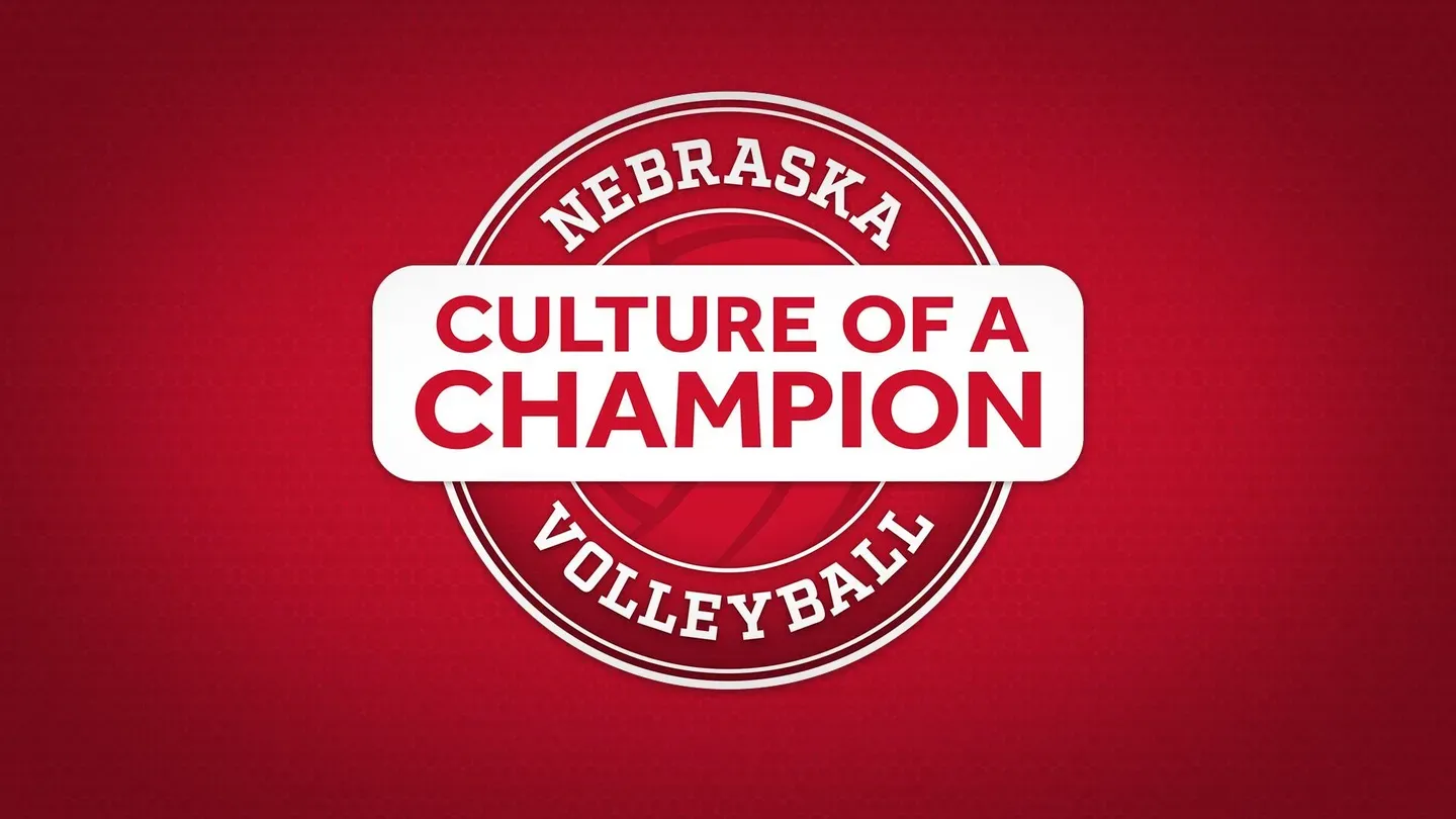 Nebraska Volleyball: Culture of a Champion