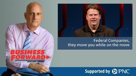 Video thumbnail: Business Forward S03 E28: Federal Companies, they move you while on the move