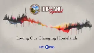 Our Land: Loving Our Changing Homelands