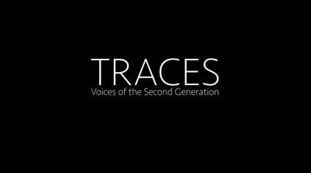 Video thumbnail: TRACES VOICES OF THE SECOND GENERATION Traces:Voices of the Second Generation