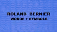 Roland Bernier / Words + Symbols