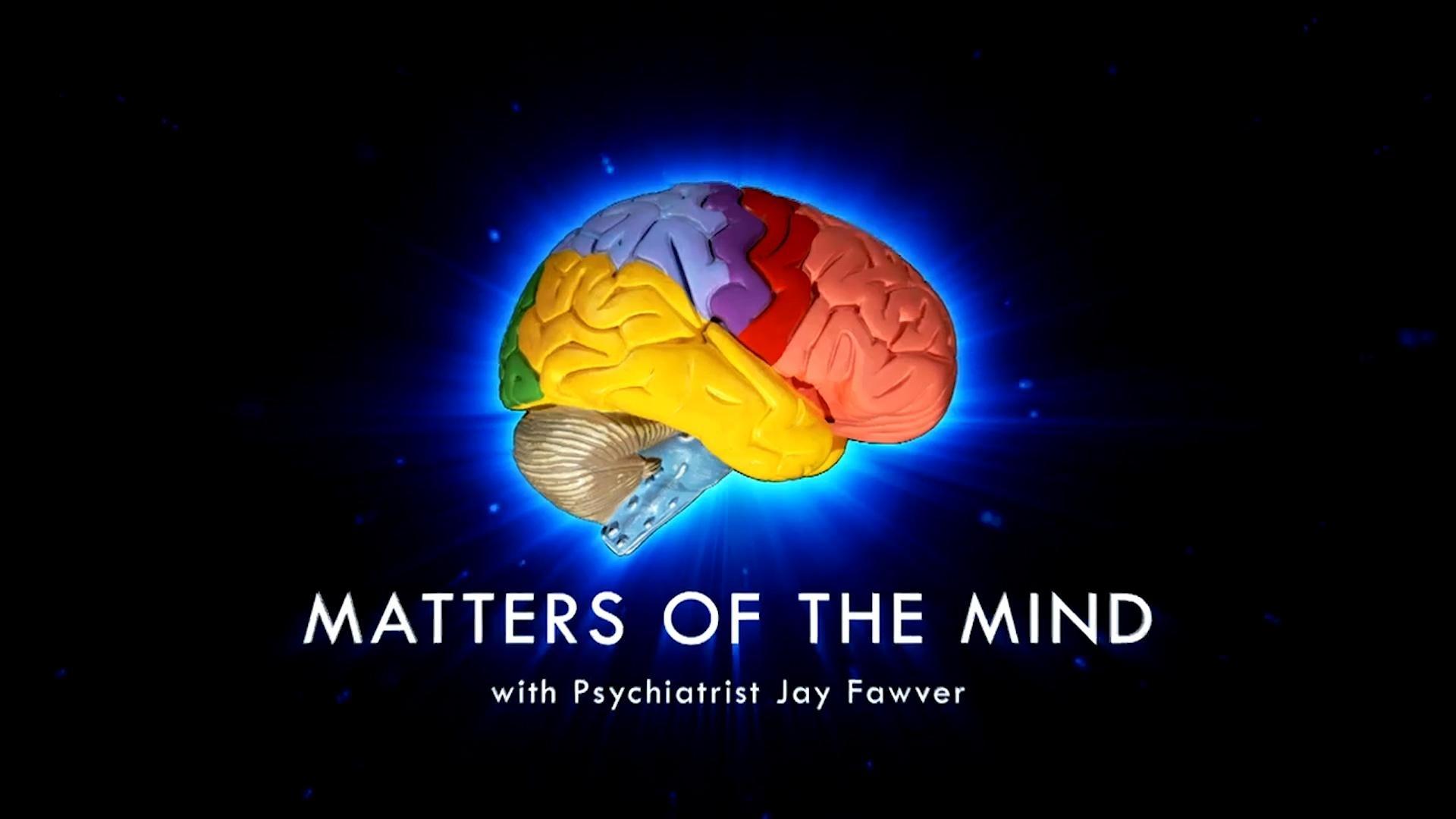 Matters of the Mind with Jay Fawver August 7, 2023 Season