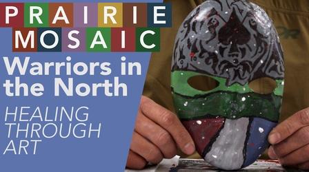 Video thumbnail: Prairie Public Shorts Warriors in the North: Healing Through Art