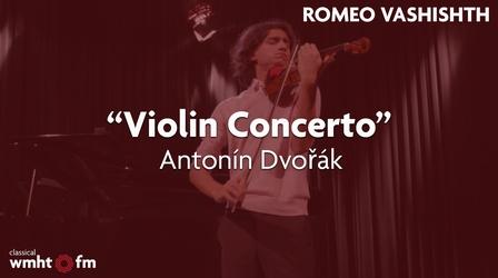 Video thumbnail: Classical Student Musician of the Month Romeo Vashishth: “Violin Concerto, Op.53” by Antonin Dvorak