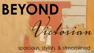 Beyond Victorian: Spacious, Stylish, and Streamlined